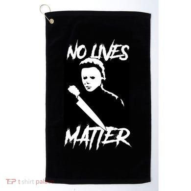 No Lives Matter Golf Towel