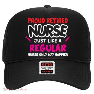 Nurse Life Merch Proud Retired Nurse Just Like A Regular Gift Hat