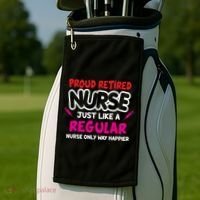 Nurse Life Merch Proud Retired Nurse Just Like A Regular Gift Golf Towel thumb 2