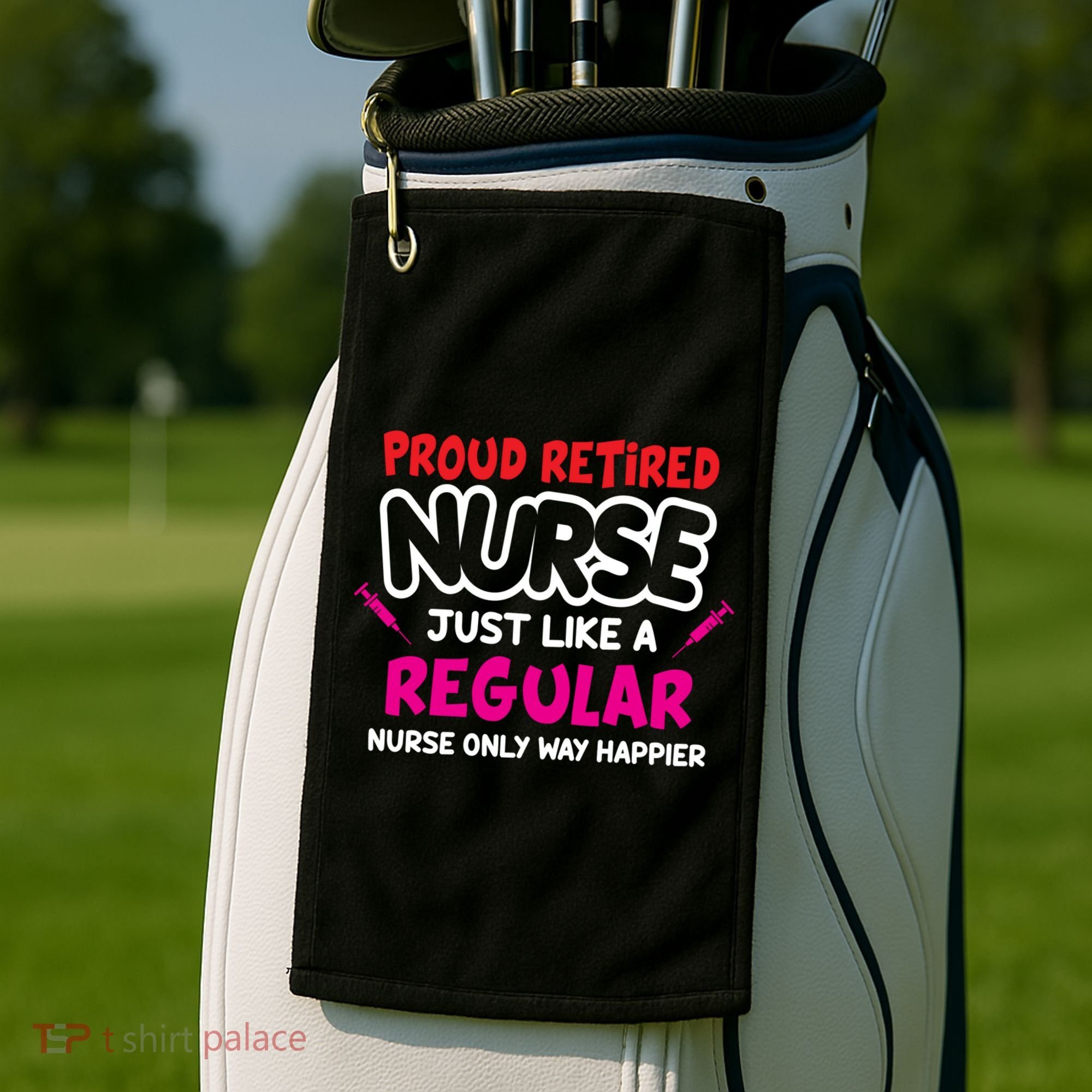 Nurse Life Merch Proud Retired Nurse Just Like A Regular Gift Golf Towel