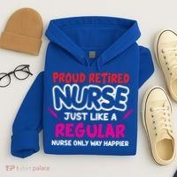 Nurse Life Merch Proud Retired Nurse Just Like A Regular Gift Hoodie thumb 4