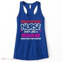 Nurse Life Merch Proud Retired Nurse Just Like A Regular Gift Women's Tank Top thumb 0