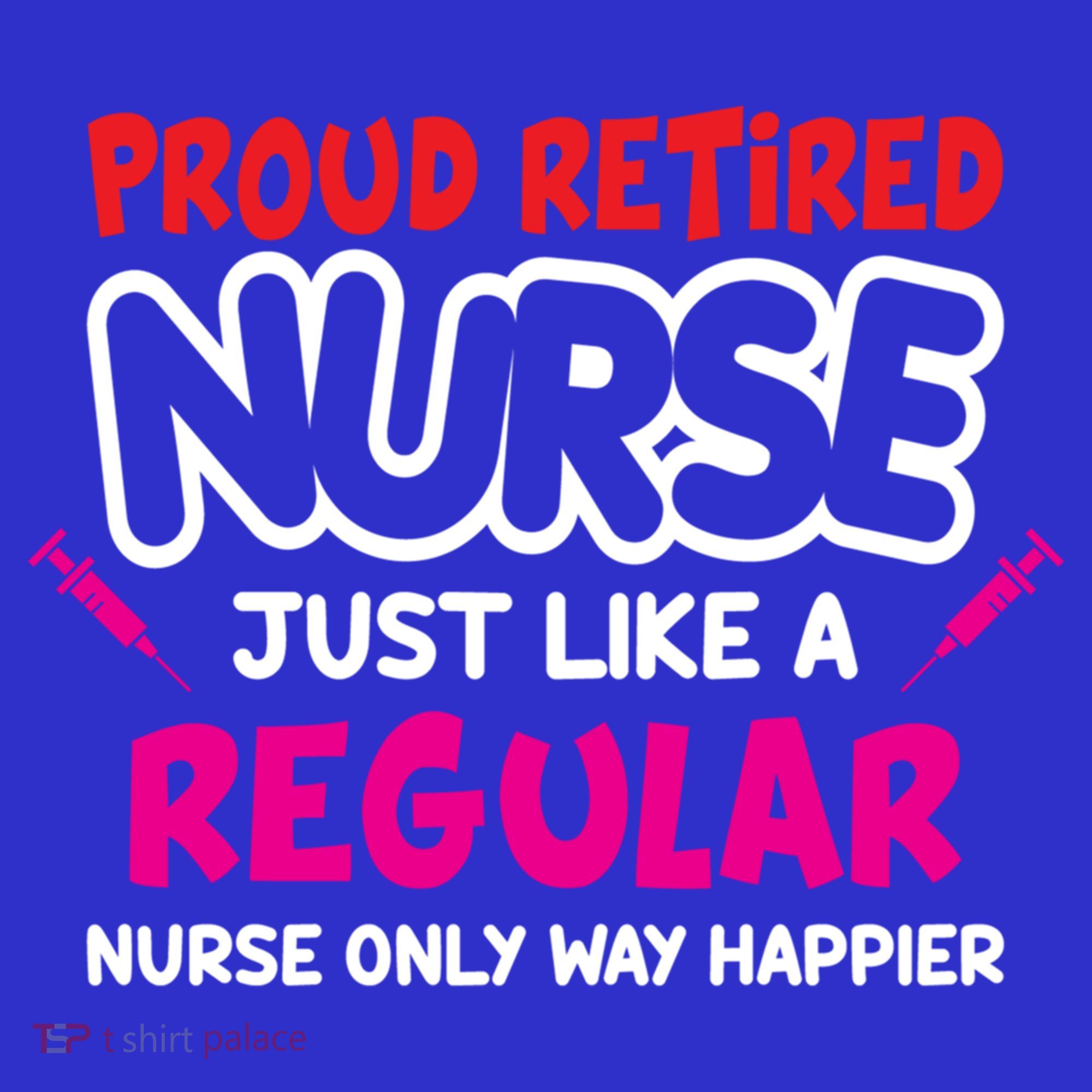 Nurse Life Merch Proud Retired Nurse Just Like A Regular Gift Women's Tank Top