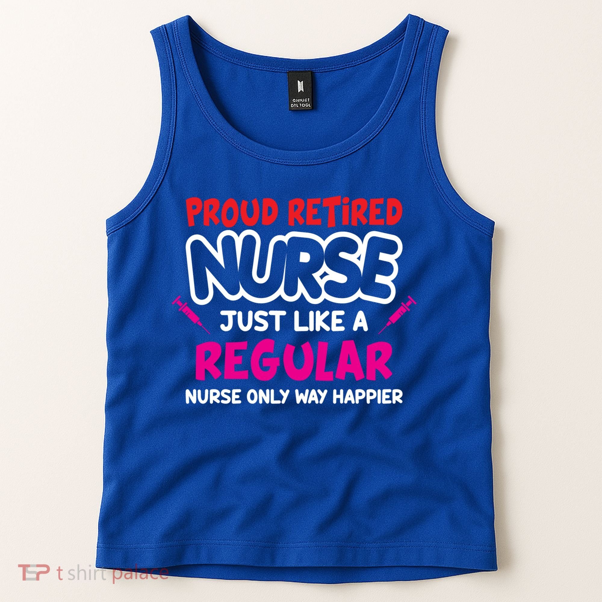 Nurse Life Merch Proud Retired Nurse Just Like A Regular Gift Tank Top