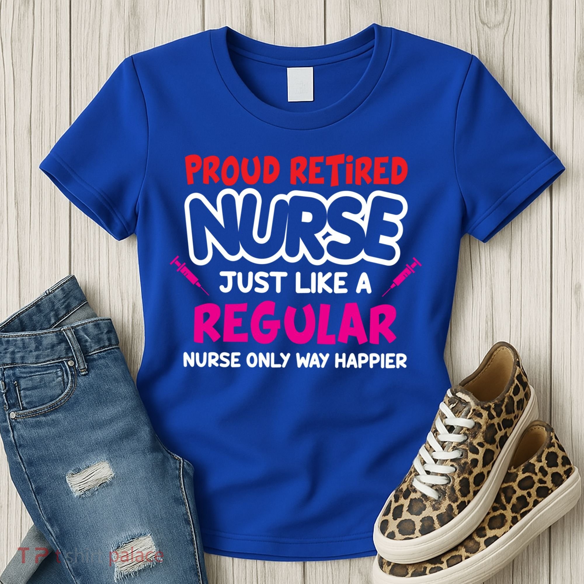 Nurse Life Merch Proud Retired Nurse Just Like A Regular Gift Women's T-Shirt