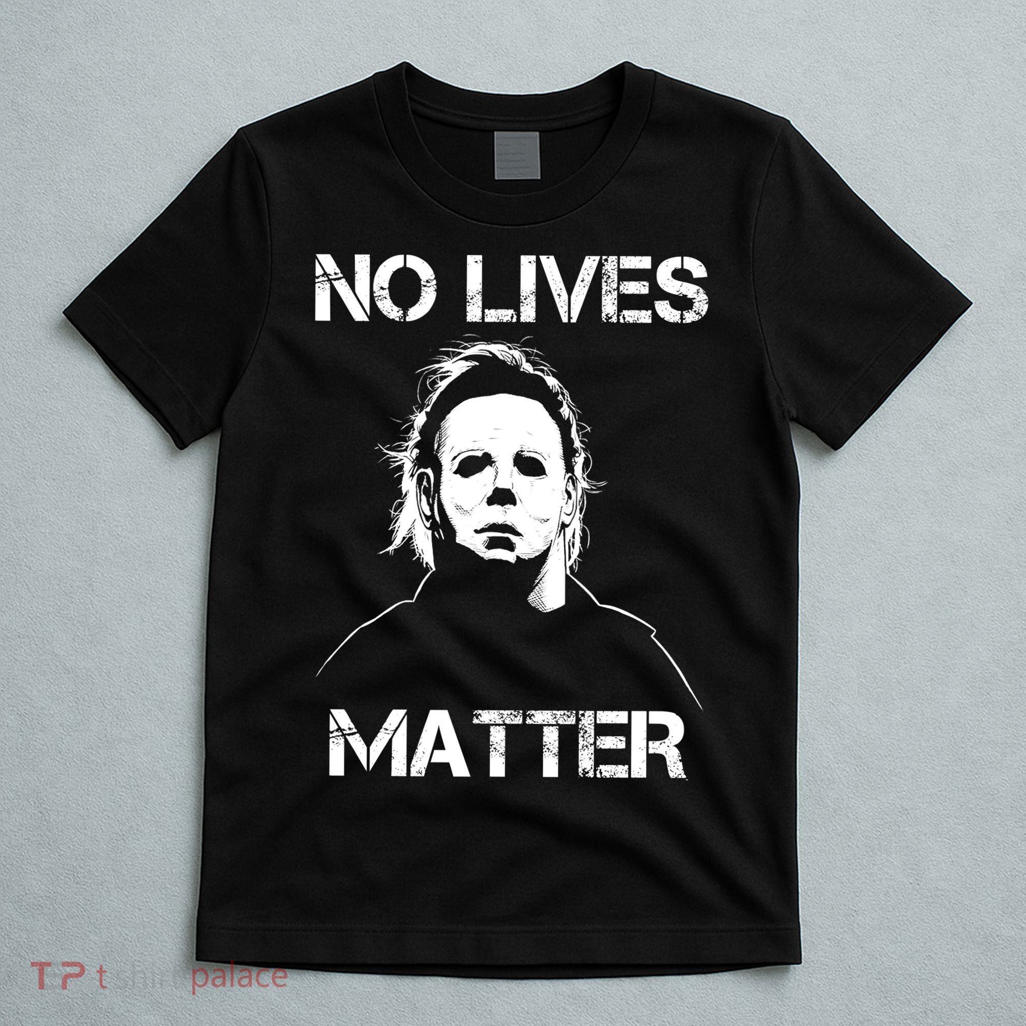 No Lives Matter Halloween Scary Parody T-Shirt