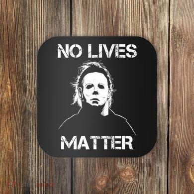 No Lives Matter Halloween Scary Parody Coaster