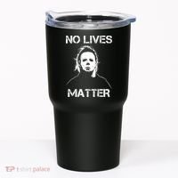 No Lives Matter Halloween Scary Parody Tumbler thumb 0
