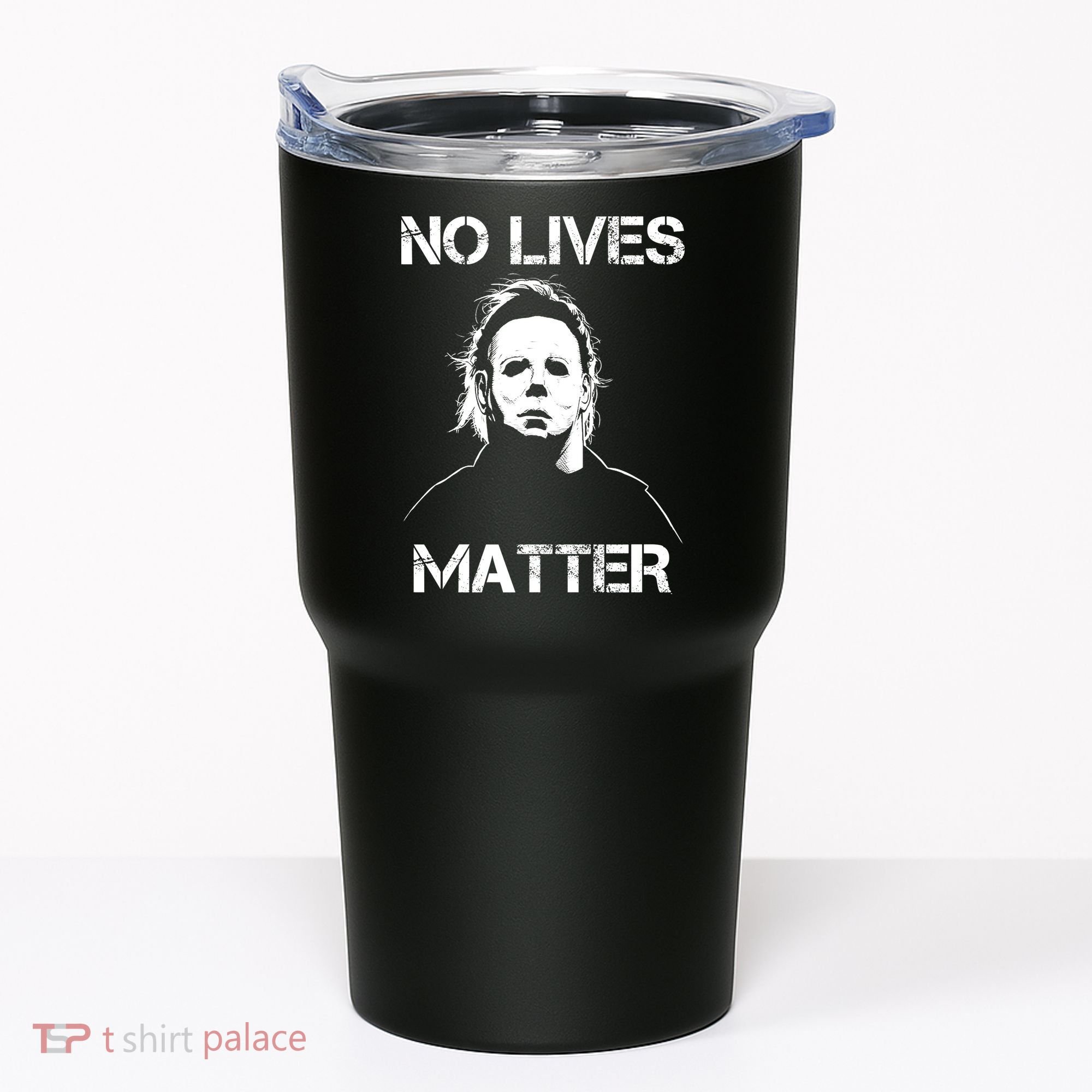No Lives Matter Halloween Scary Parody Tumbler