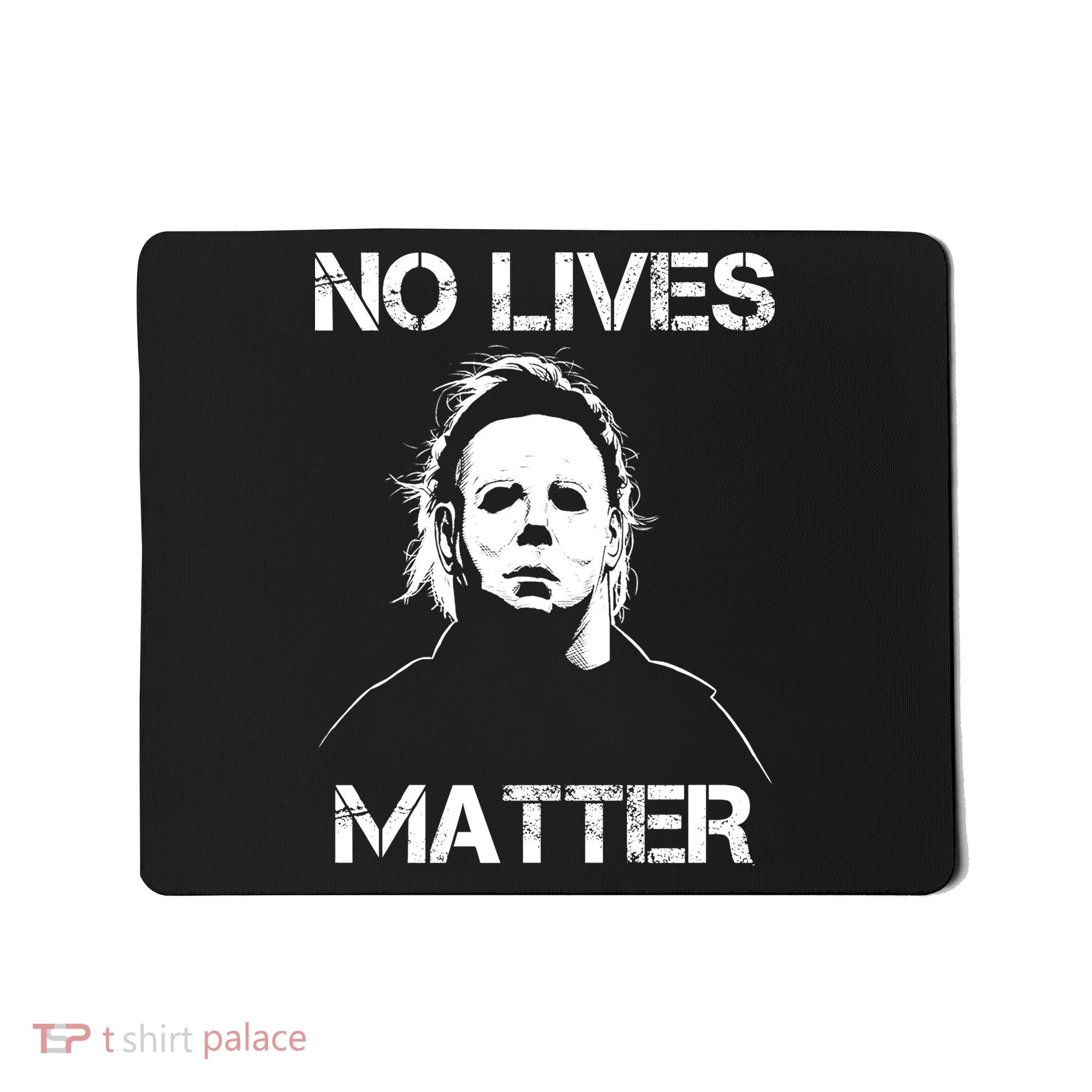 No Lives Matter Halloween Scary Parody Mousepad