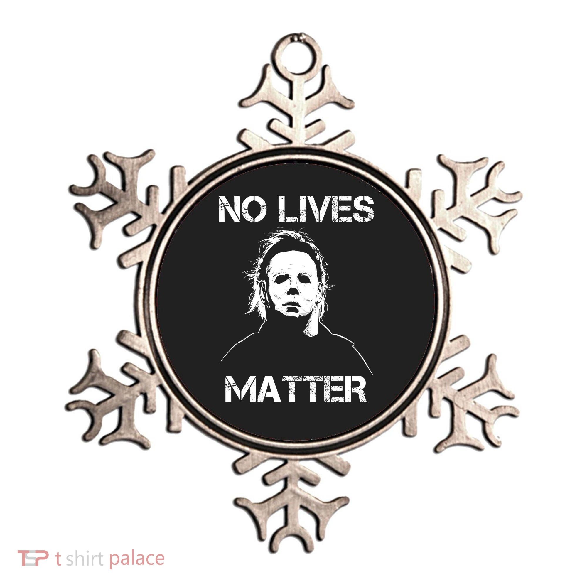 No Lives Matter Halloween Scary Parody Ornament