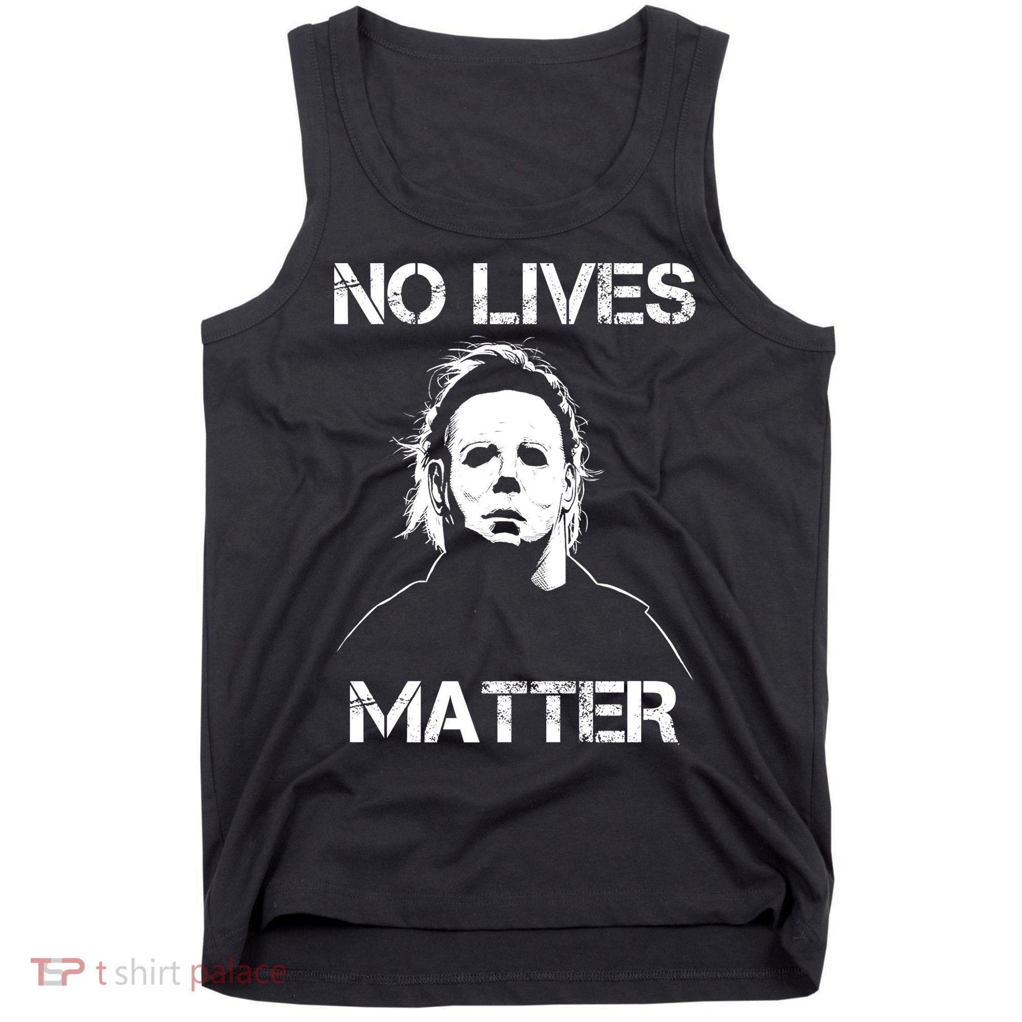 No Lives Matter Halloween Scary Parody Tank Top