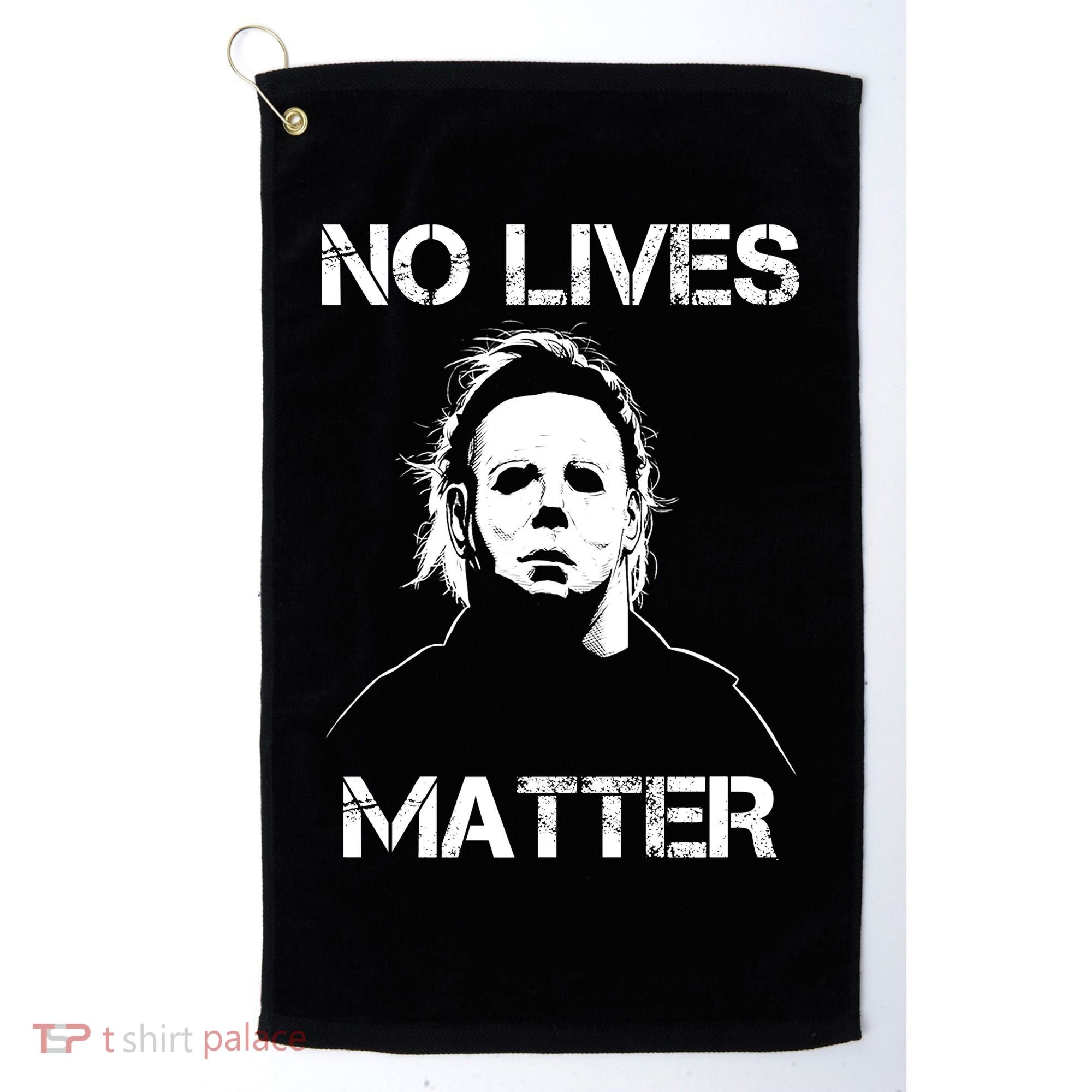 No Lives Matter Halloween Scary Parody Golf Towel