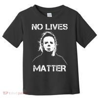 No Lives Matter Halloween Scary Parody Toddler T-Shirt thumb 0