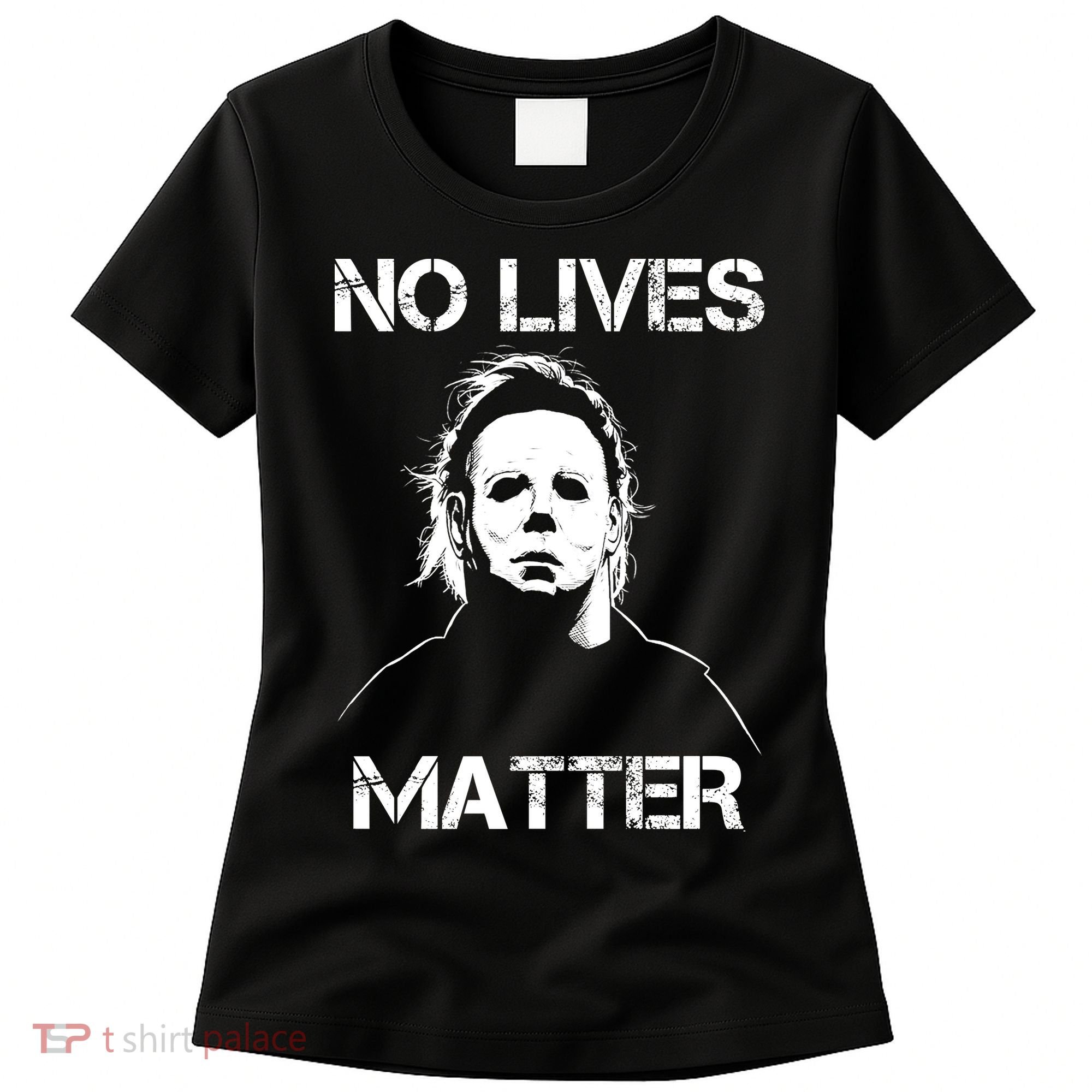 No Lives Matter Halloween Scary Parody Women's T-Shirt