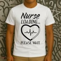 Nurse Loading.... Please Wait T-Shirt thumb 3