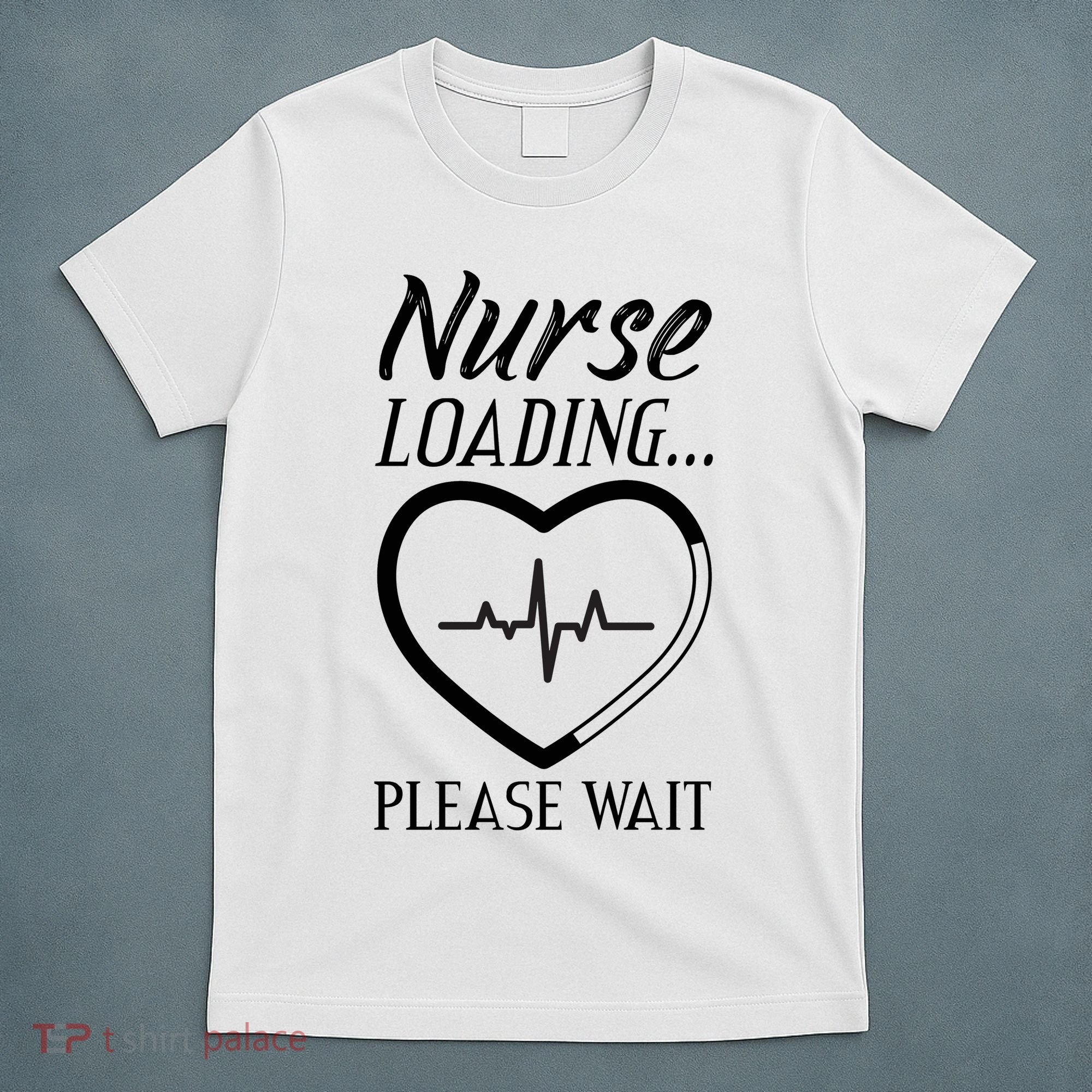 Nurse Loading.... Please Wait T-Shirt