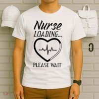 Nurse Loading.... Please Wait T-Shirt thumb 6