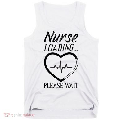Nurse Loading.... Please Wait Tank Top