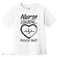 Nurse Loading.... Please Wait Toddler T-Shirt thumb 0