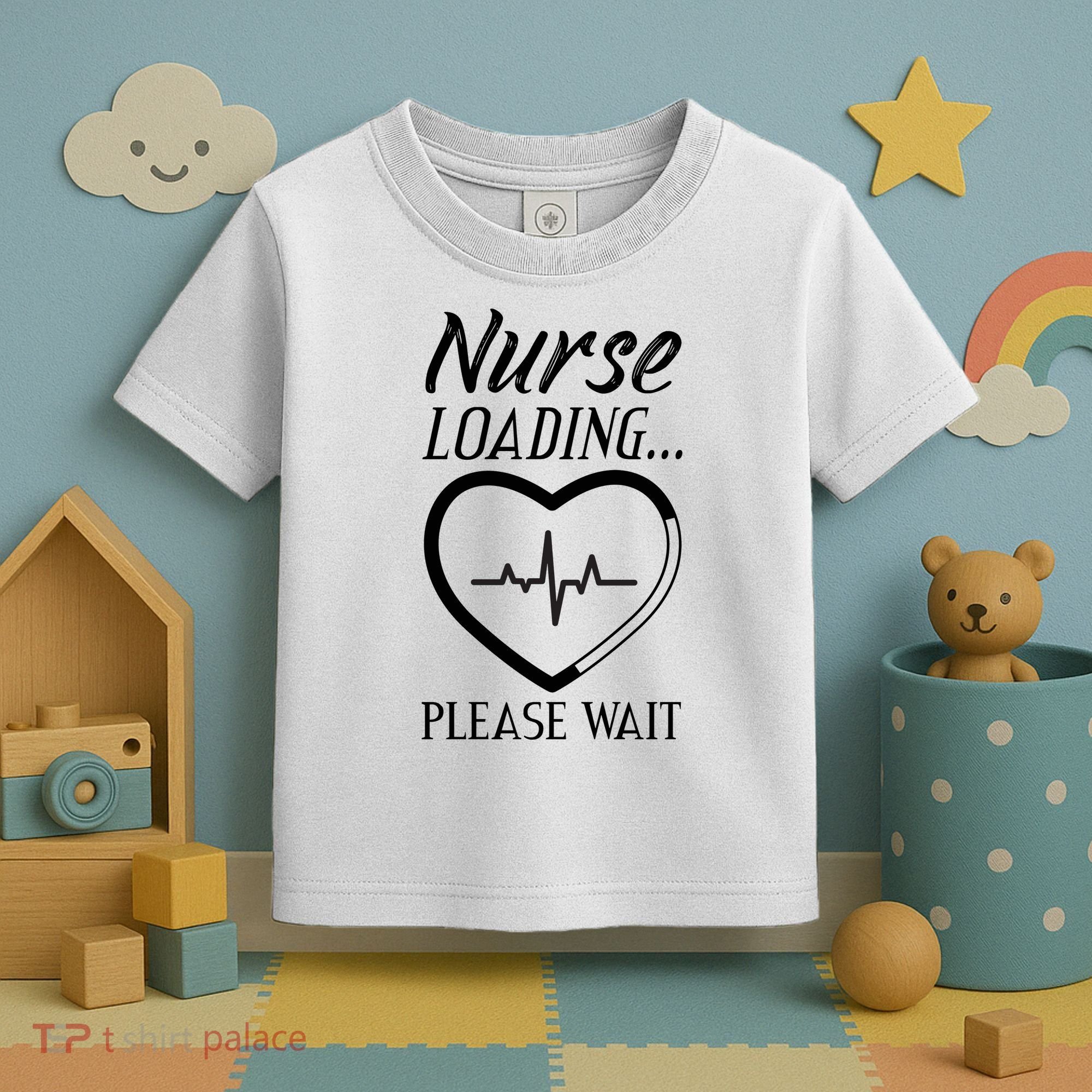 Nurse Loading.... Please Wait Toddler T-Shirt