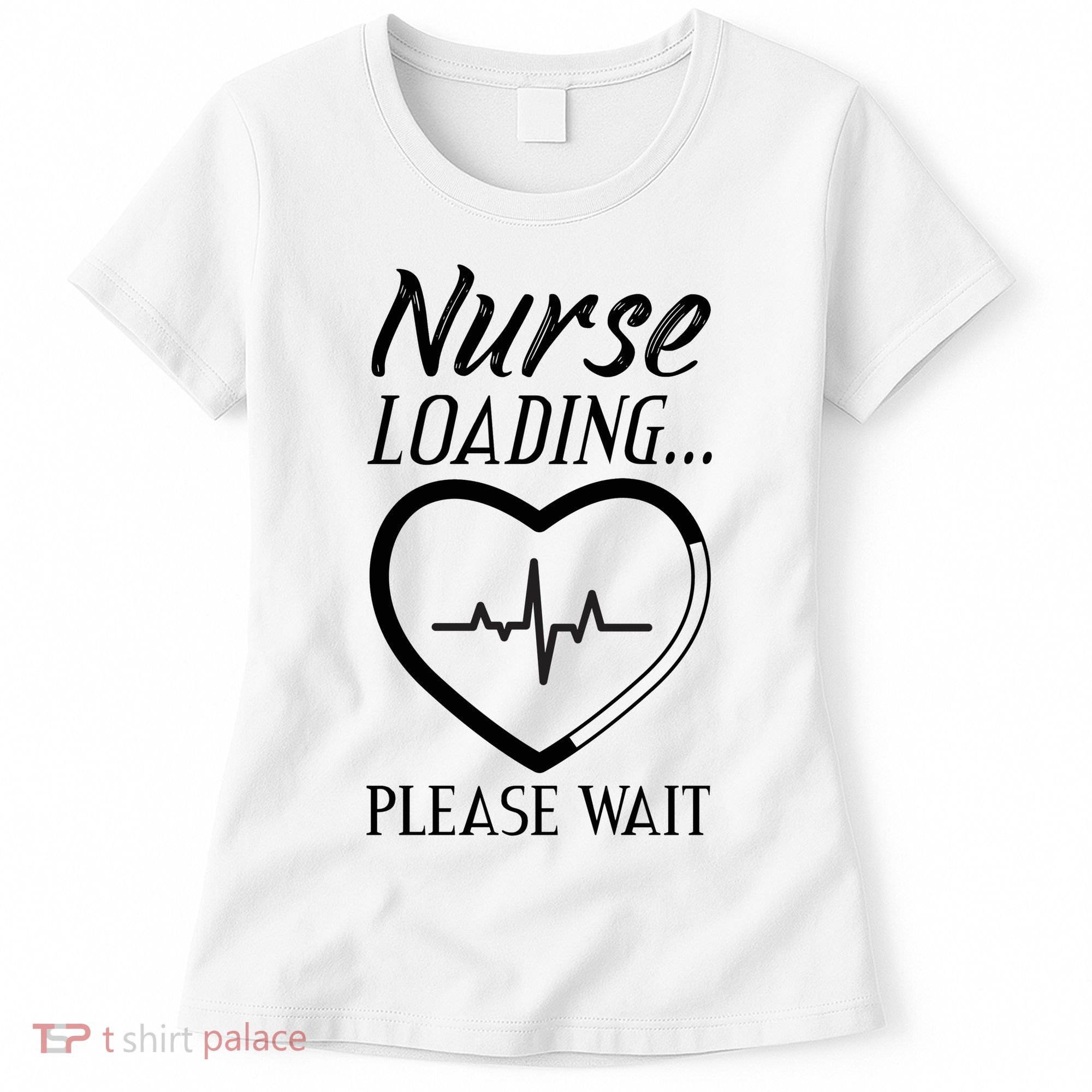 Nurse Loading.... Please Wait Women's T-Shirt