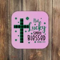 Not Lucky Simply Blessed St Patrick's Day Christianity Coaster thumb 0