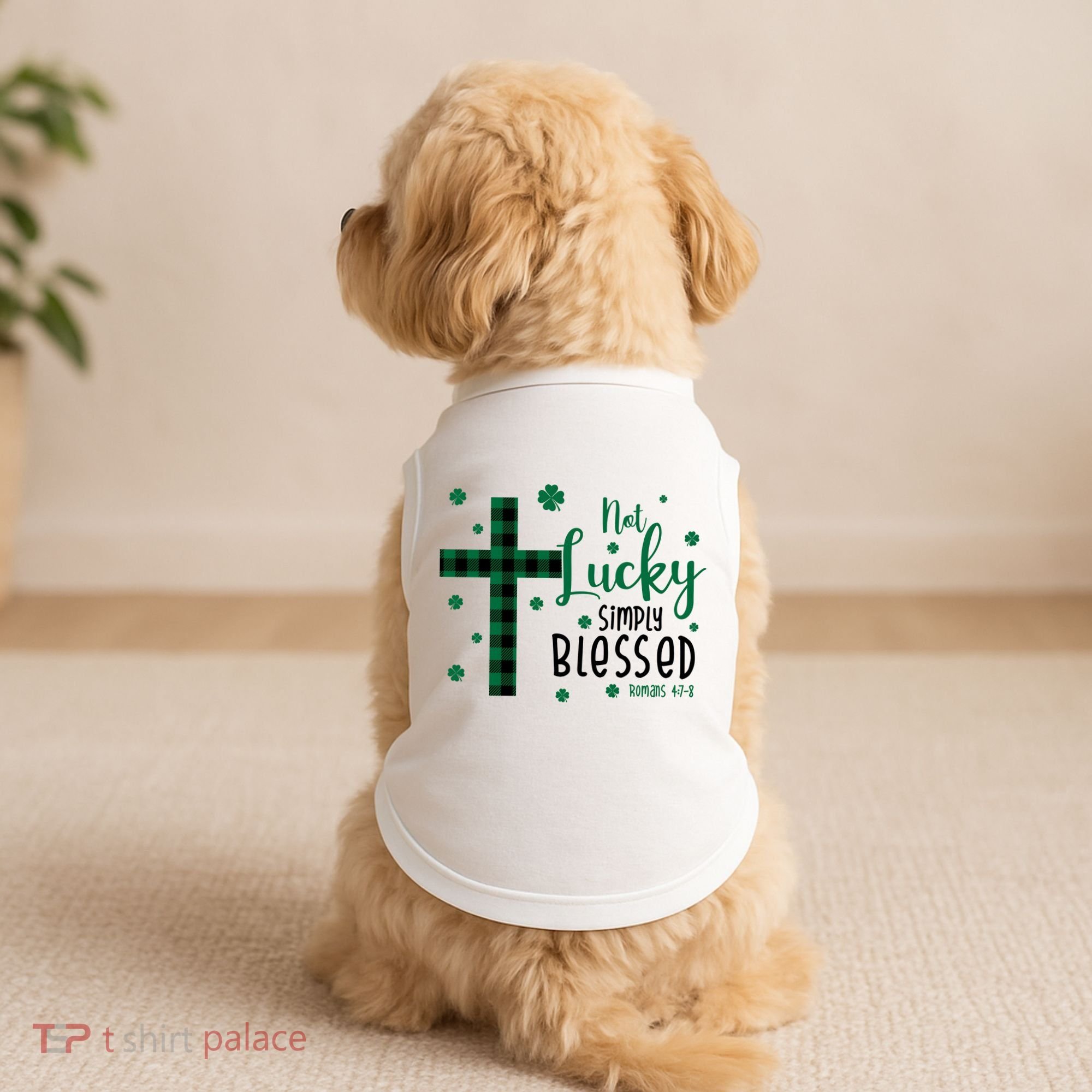 Not Lucky Simply Blessed St Patrick's Day Christianity Doggie Tank