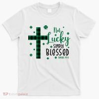 Not Lucky Simply Blessed St Patrick's Day Christianity T-Shirt thumb 0