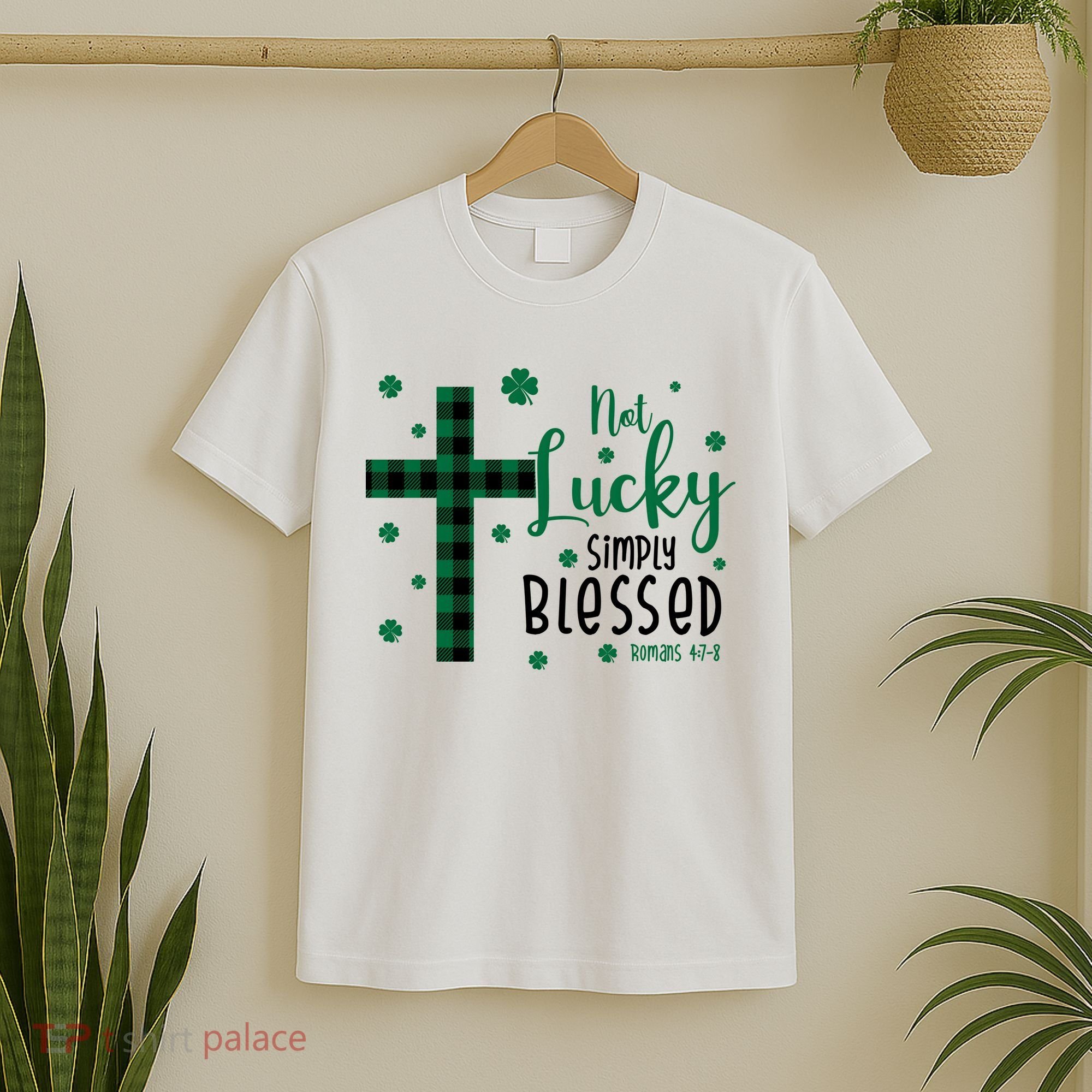 Not Lucky Simply Blessed St Patrick's Day Christianity T-Shirt