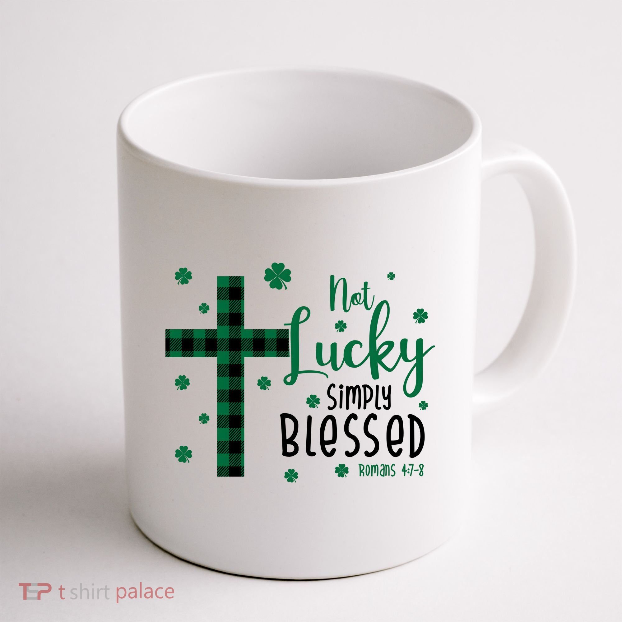 Not Lucky Simply Blessed St Patrick's Day Christianity Coffee Mug