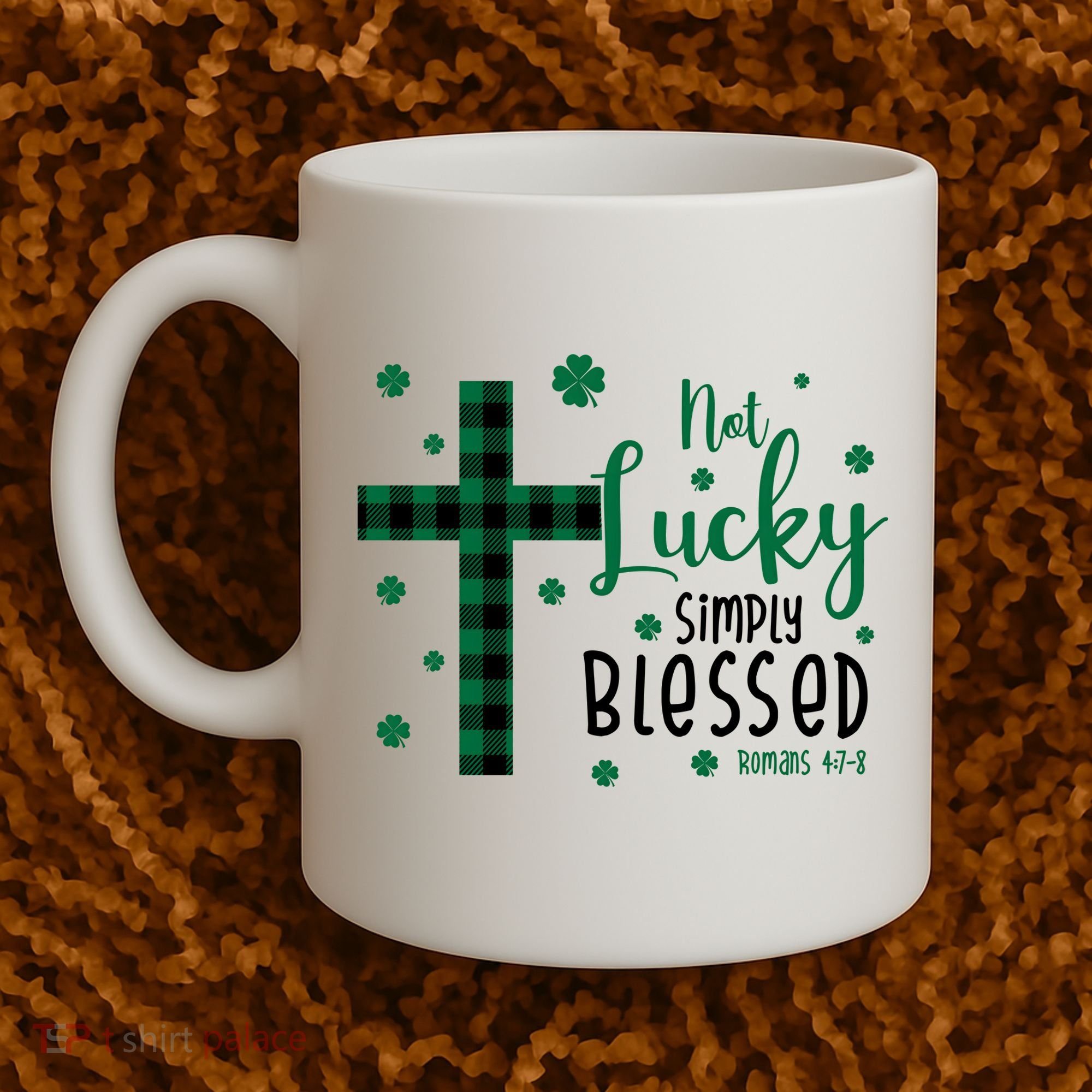 Not Lucky Simply Blessed St Patrick's Day Christianity Coffee Mug