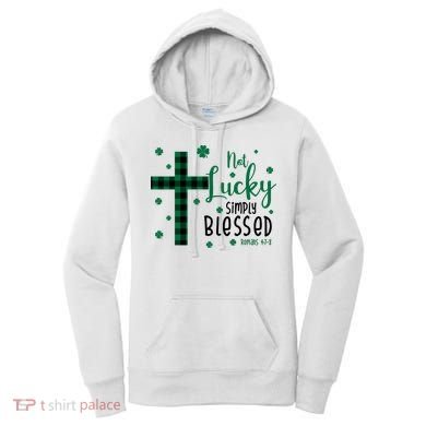 Not Lucky Simply Blessed St Patrick's Day Christianity Women's Hoodie