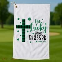 Not Lucky Simply Blessed St Patrick's Day Christianity Golf Towel thumb 1