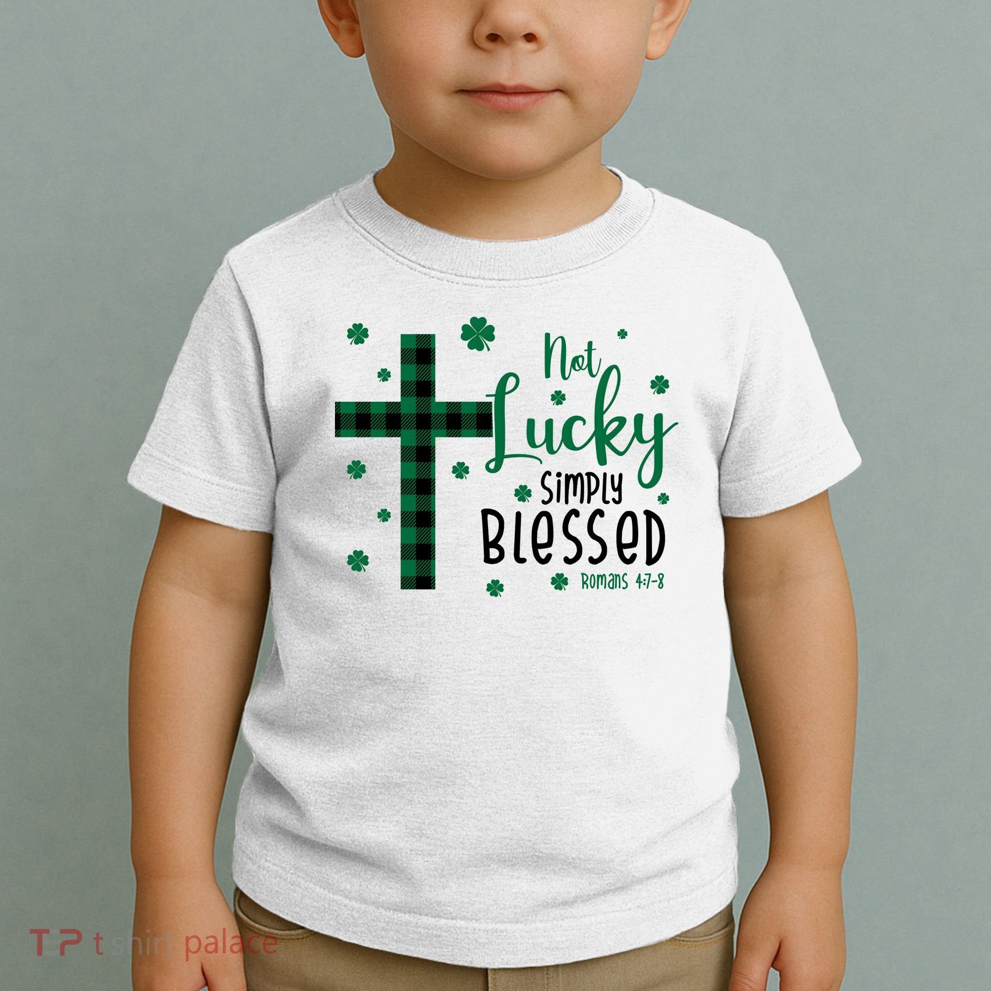 Not Lucky Simply Blessed St Patrick's Day Christianity Toddler T-Shirt