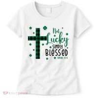 Not Lucky Simply Blessed St Patrick's Day Christianity Women's T-Shirt thumb 0