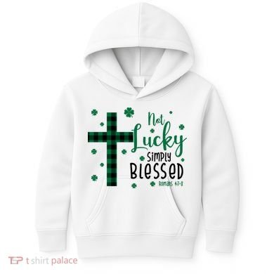 Not Lucky Simply Blessed St Patrick's Day Christianity Kids Hoodie