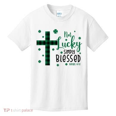 Not Lucky Simply Blessed St Patrick's Day Christianity Kids T-Shirt