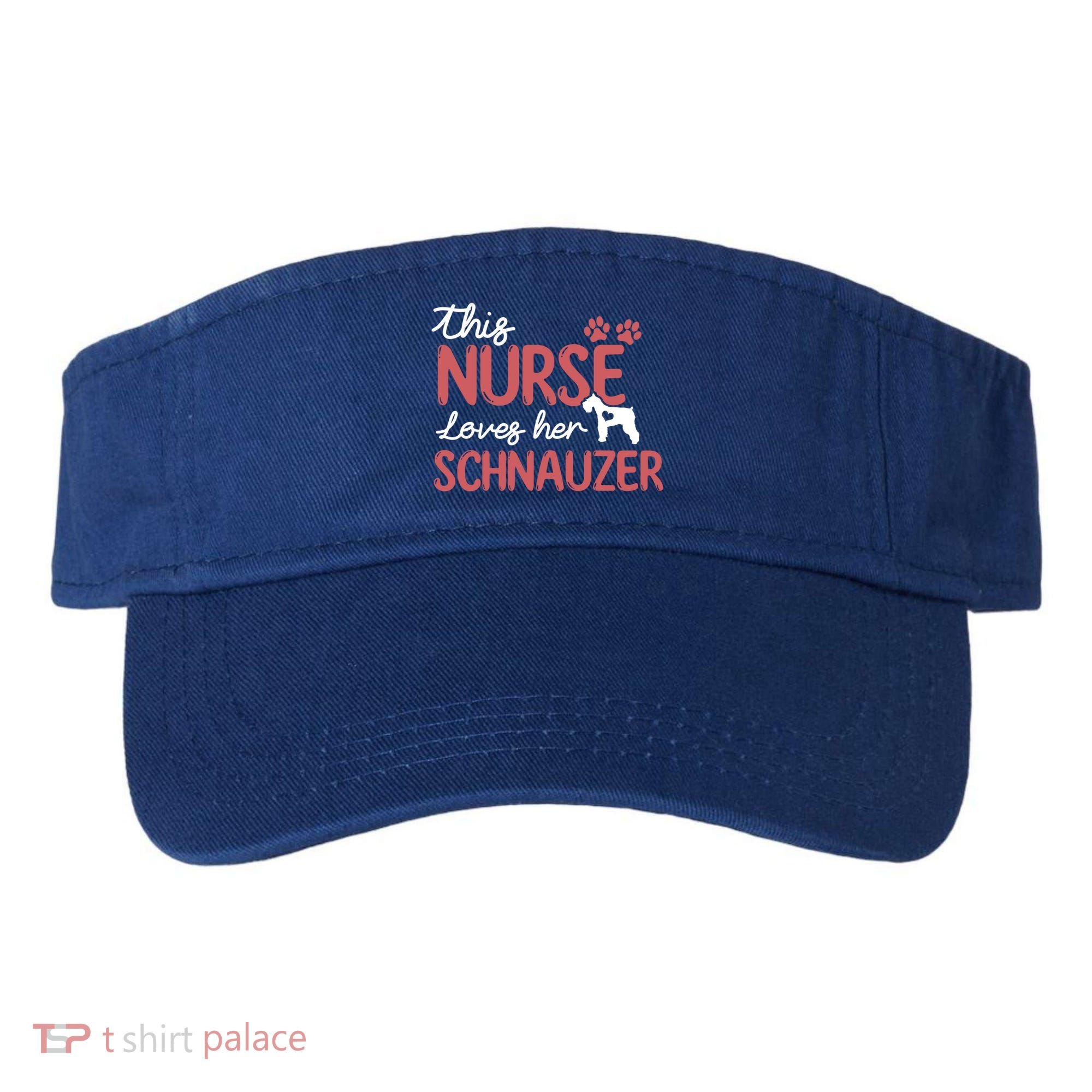 Nurse Loves Schnauzer Dog Lovers Funny Gift For Mom Nurse Gift Visor