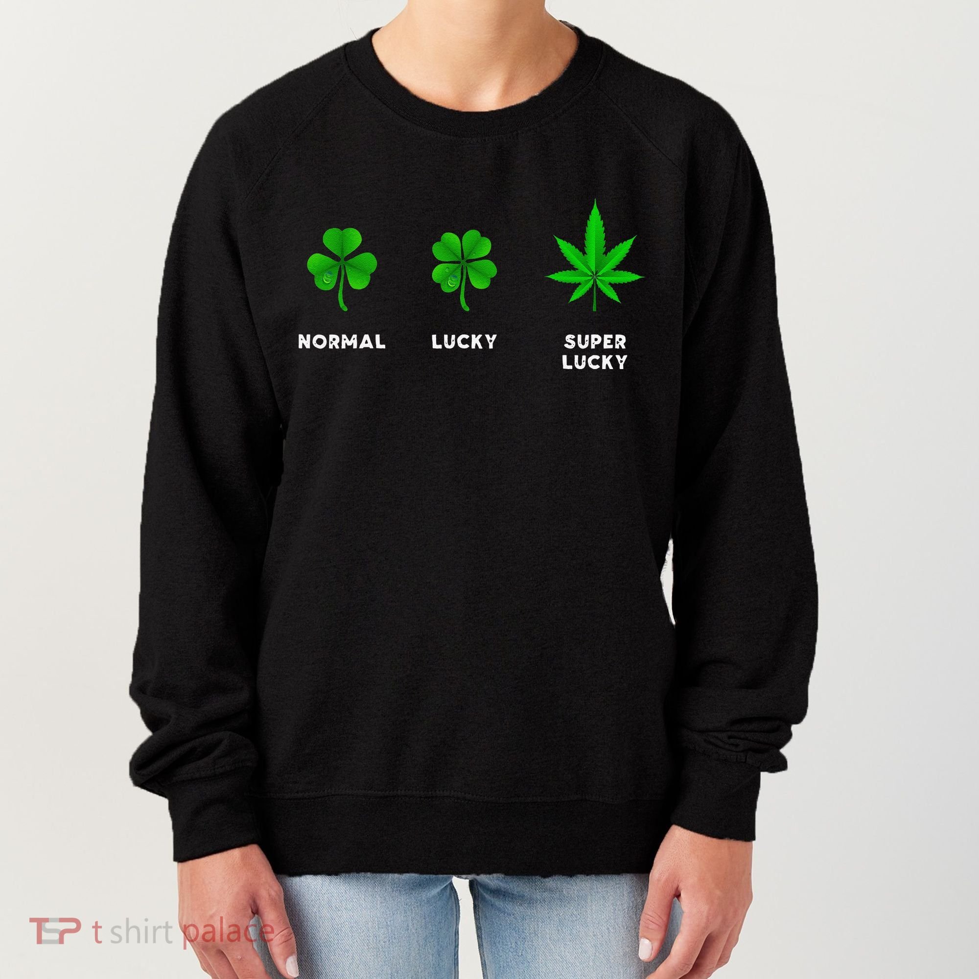 Normal Lucky Super Lucky Shamrock Weed Leaf St. Patricks Day Women's Sweatshirt