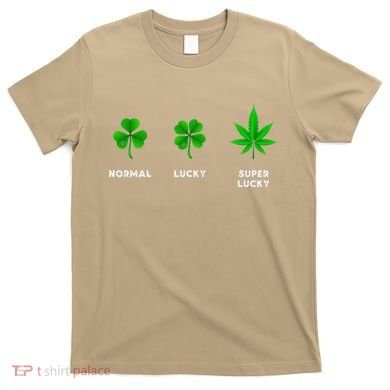 Normal Lucky Super Lucky Shamrock Weed Leaf St. Patricks Day T-Shirt