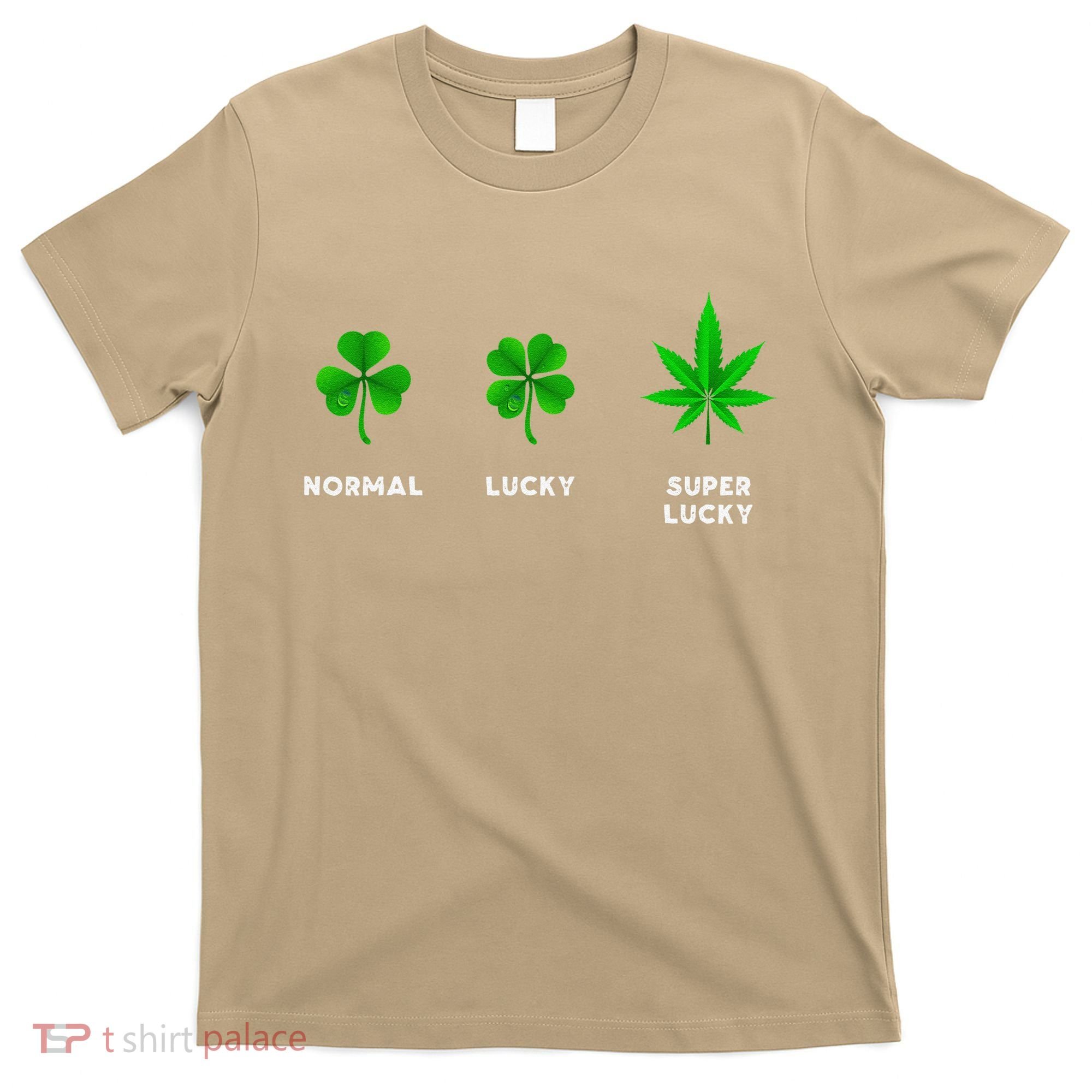 Normal Lucky Super Lucky Shamrock Weed Leaf St. Patricks Day T-Shirt
