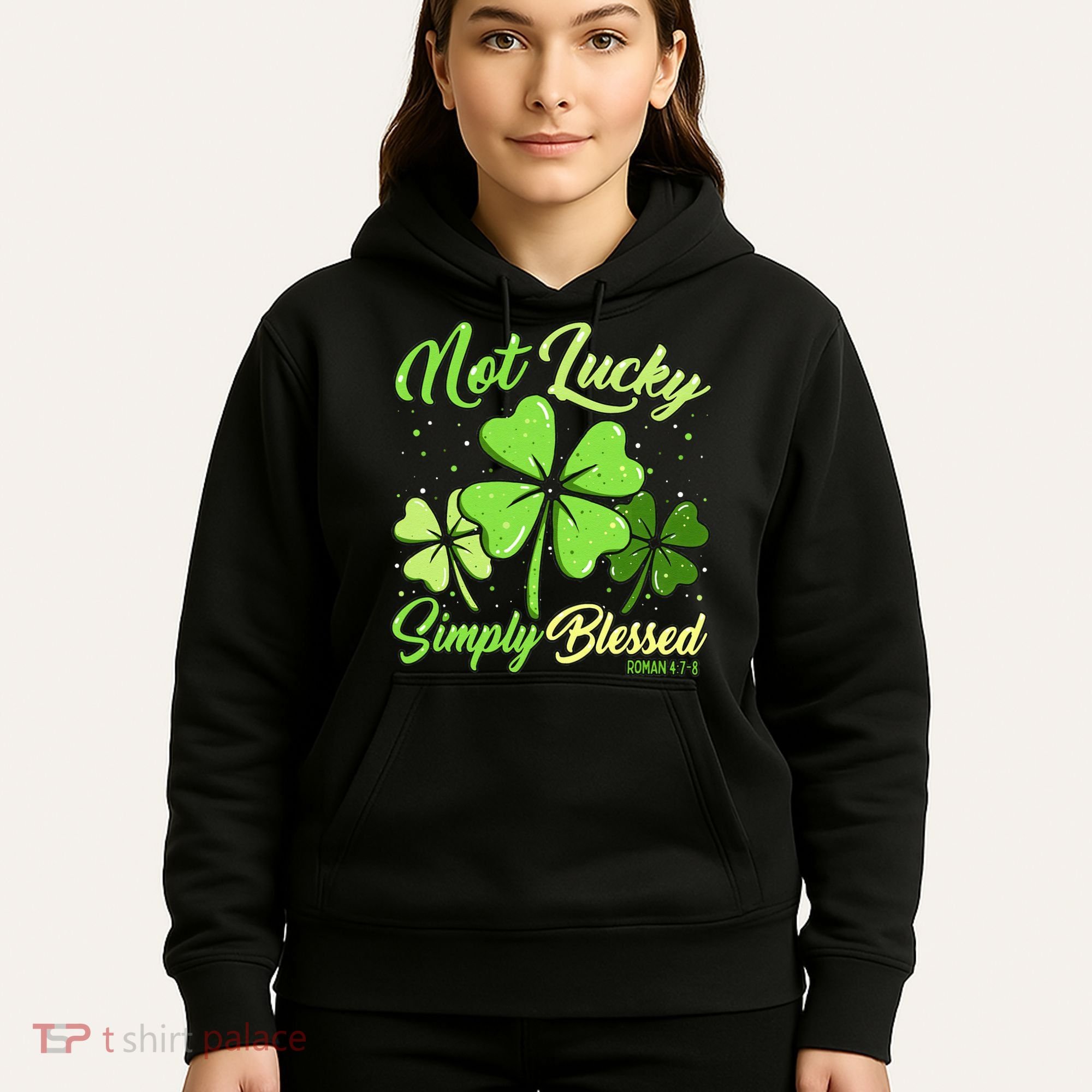 Not Lucky Simply Blessed Christian Shamrock St Patricks Day Hoodie
