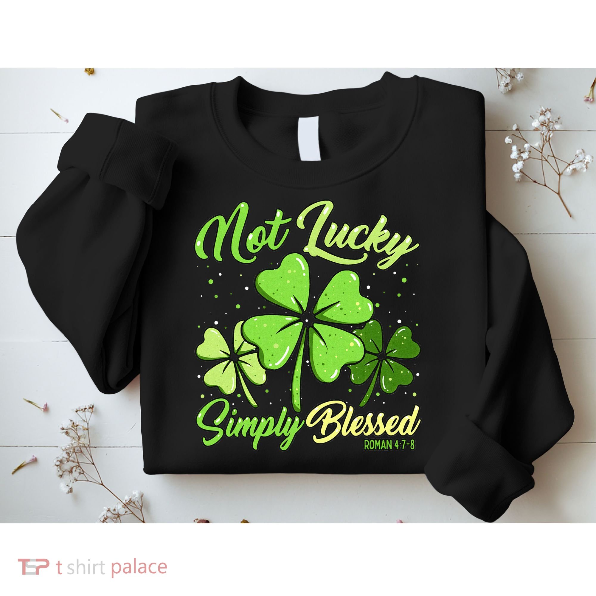 Not Lucky Simply Blessed Christian Shamrock St Patricks Day Sweatshirt