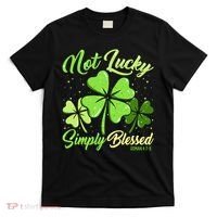 Not Lucky Simply Blessed Christian Shamrock St Patricks Day T-Shirt thumb 0