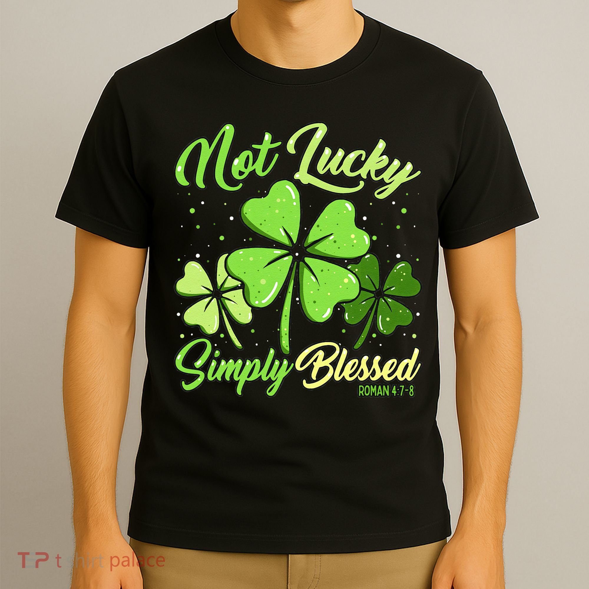 Not Lucky Simply Blessed Christian Shamrock St Patricks Day T-Shirt