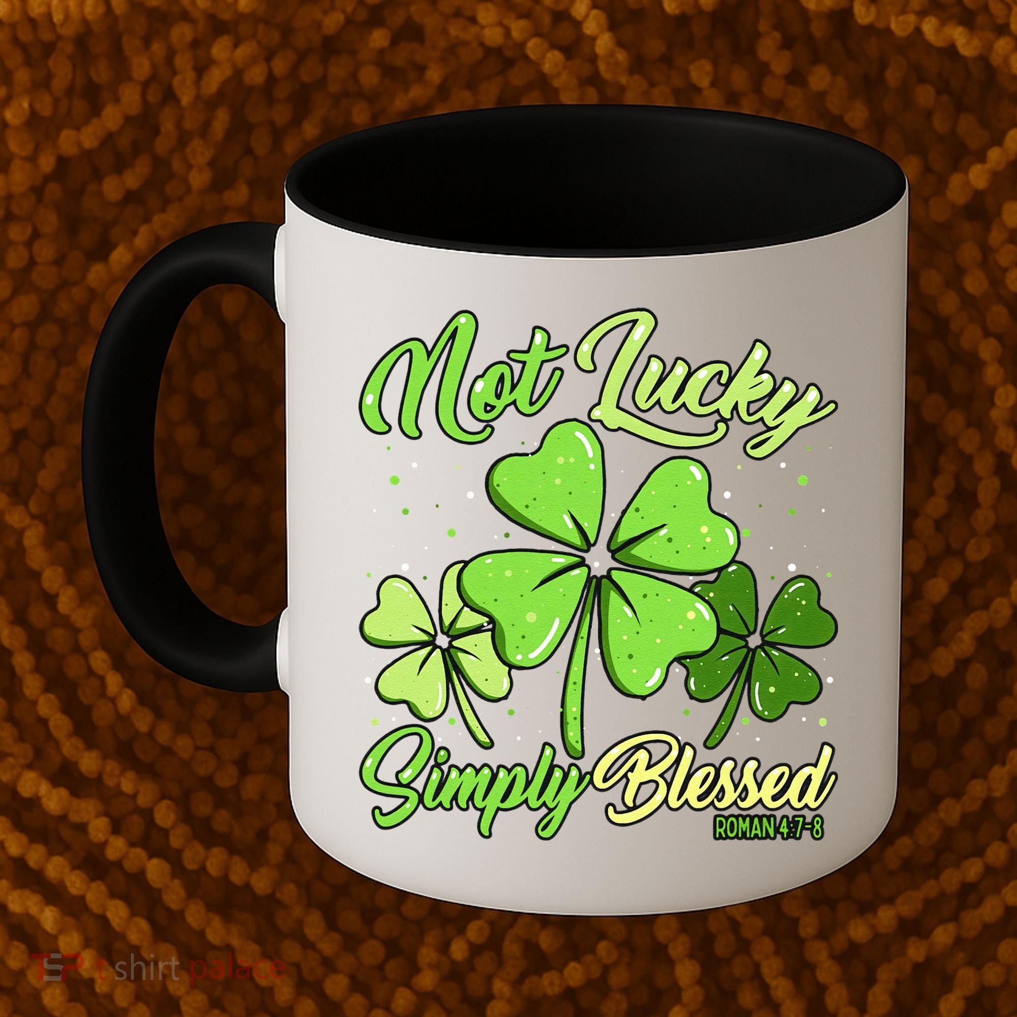 Not Lucky Simply Blessed Christian Shamrock St Patricks Day Coffee Mug