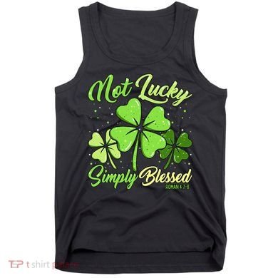 Not Lucky Simply Blessed Christian Shamrock St Patricks Day Tank Top