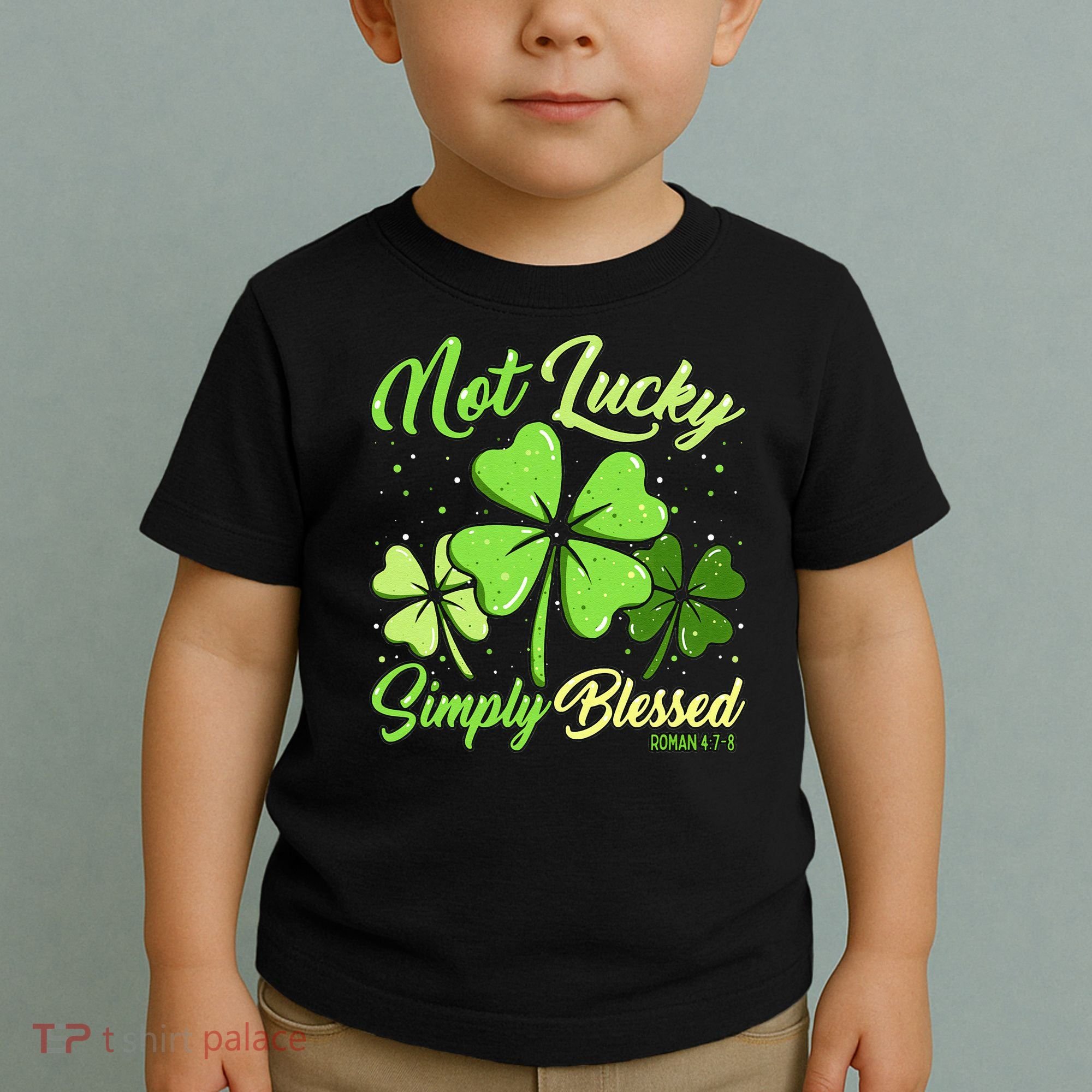 Not Lucky Simply Blessed Christian Shamrock St Patricks Day Toddler T-Shirt