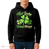 Not Lucky Simply Blessed Christian Shamrock St Patricks Day Kids Hoodie thumb 4